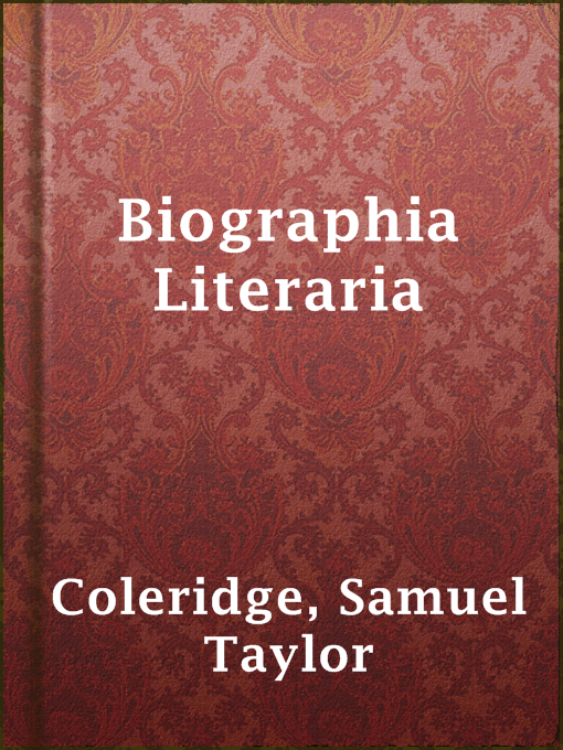 Title details for Biographia Literaria by Samuel Taylor Coleridge - Available